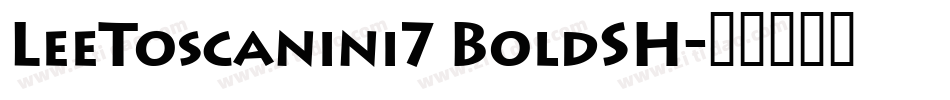 LeeToscanini7 BoldSH字体转换
